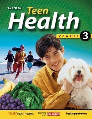 Teen Health, Course 3, Student by 