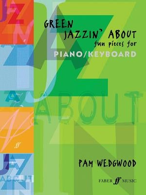 Green Jazzin' about -- Fun Pieces for Piano / Keyboard by Wedgwood, Pam