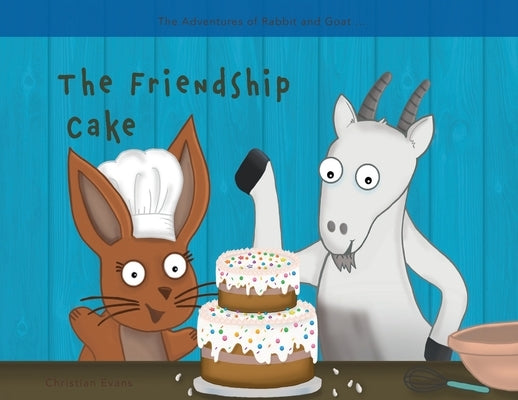 The Friendship Cake by Evans, Christian