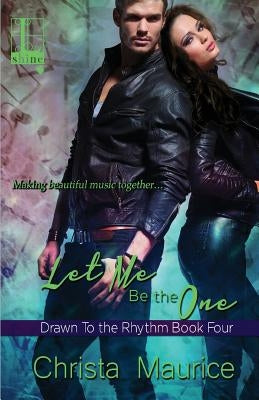 Let Me Be the One by Maurice, Christa