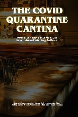 The Covid Quarantine Cantina by Courtemanche, Joseph
