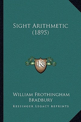 Sight Arithmetic (1895) by Bradbury, William Frothingham
