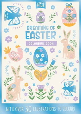 Dreaming of Easter Colouring Book: Colouring Book by Five Mile
