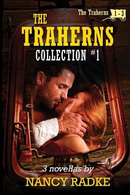 The Traherns, Collection #1 by Radke, Nancy