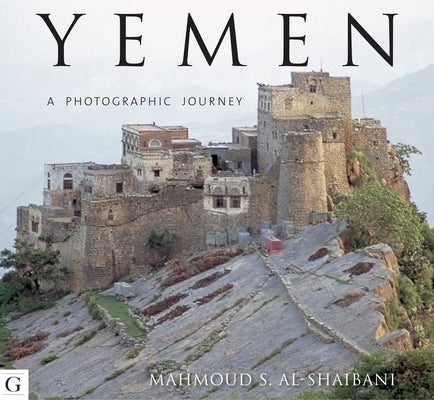 Yemen: A Photographic Journey by Al-Shaibani, Mahmoud