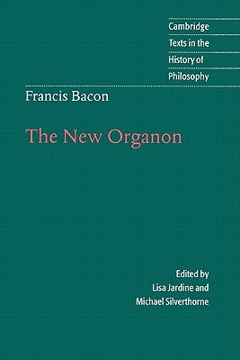 Francis Bacon: The New Organon by Jardine, Lisa