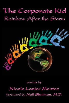 The Corporate Kid: Rainbow After the Storm by Montez, Nicole Lanier
