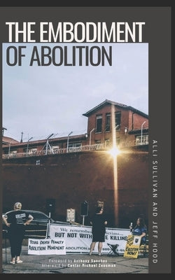 The Embodiment of Abolition by Hood, Jeff