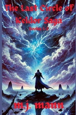 The Last Circle of Keldor by Mann, M. J.