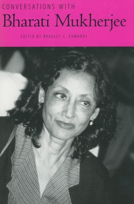 Conversations with Bharati Mukherjee by Edwards, Bradley C.