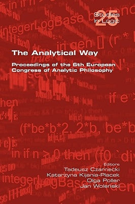 The Analytical Way. Proceedings of the 6th European Congress of Analytic Philosophy by Czarnecki, Tadeusz