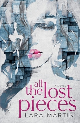 All the Lost Pieces by Martin, Lara
