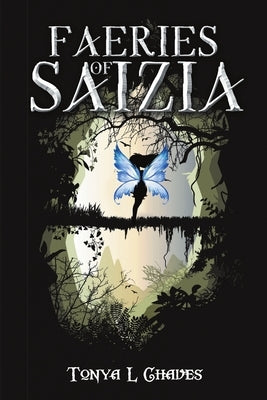 Faeries of Saizia by Chaves, Tonya L.