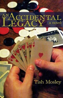 An Accidental Legacy by Mosley, Tish