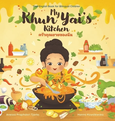 My Khun Yai's Kitchen by Tjarks, Anessa Praphaisri