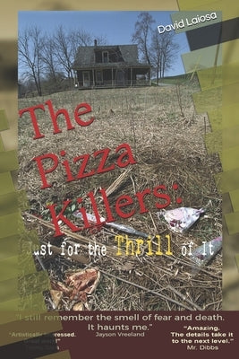 The Pizza Killers: : Just For the THRILL of It by Laiosa, David