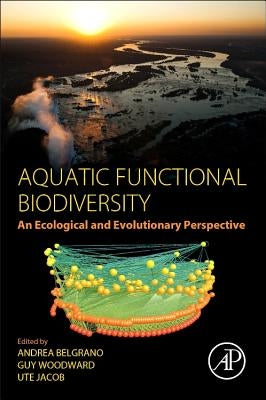 Aquatic Functional Biodiversity: An Ecological and Evolutionary Perspective by Belgrano, Andrea