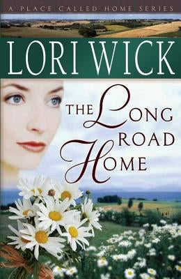 The Long Road Home by Wick, Lori