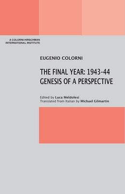 The Final Year: 1943-44. Genesis of a Perspective by Colorni, Eugenio