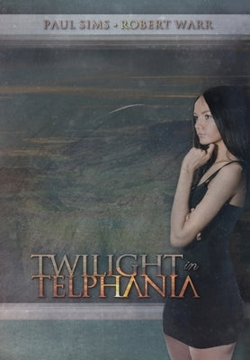 Twilight in Telphania by Sims, Paul
