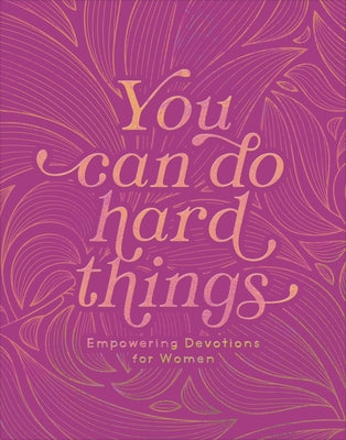 You Can Do Hard Things: Empowering Devotions for Women by Brumbaugh Green, Renae