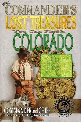 More Commander's Lost Treasures You Can Find In Colorado: Follow the Clues and Find Your Fortunes! by Pulitzer, Jovan Hutton