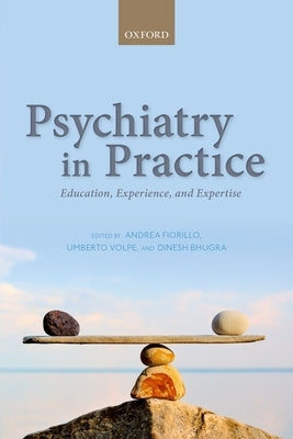 Psychiatry in Practice: Education, Experience, and Expertise by Fiorillo, Andrea