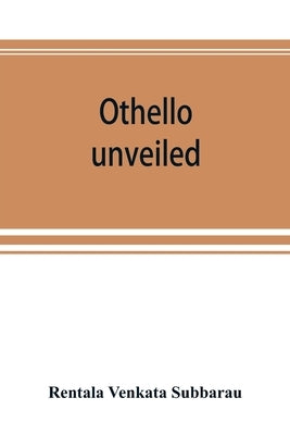 Othello unveiled by Venkata Subbarau, Rentala