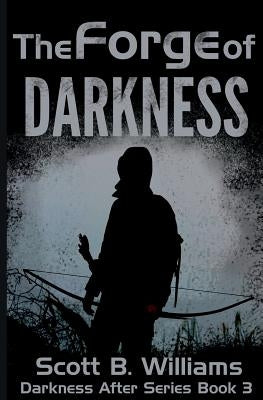 The Forge of Darkness by Williams, Scott B.