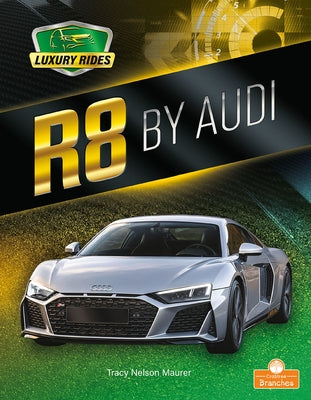 R8 by Audi by Maurer, Tracy Nelson