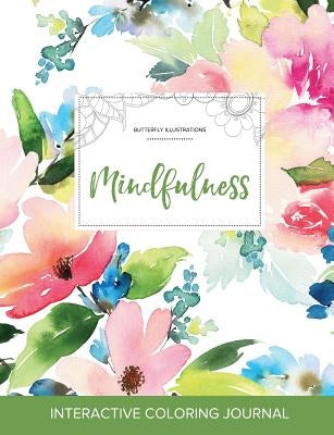 Adult Coloring Journal: Mindfulness (Butterfly Illustrations, Pastel Floral) by Wegner, Courtney