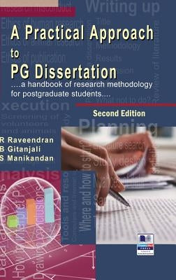 A Practical Approach to PG Dissertation: a handbook of research methodology for postgraduate students by Raveendran, R.