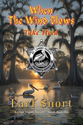 When the Wind Blows Take Heed by Snort, Earl