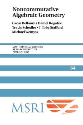 Noncommutative Algebraic Geometry by Bellamy, Gwyn