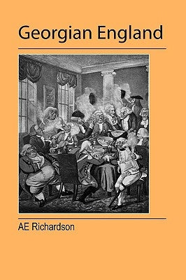 Georgian England by Richardson, Albert Edward