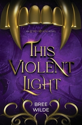 This Violent Light by Wilde, Bree