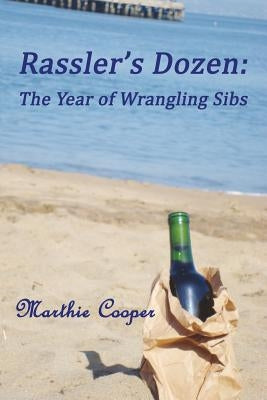 Rassler's Dozen: The Year of Wrangling Sibs by Cooper, Marthie