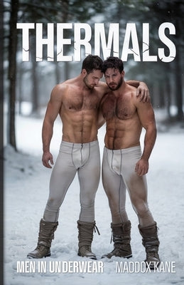Thermals: Men in Underwear by Kane, Maddox