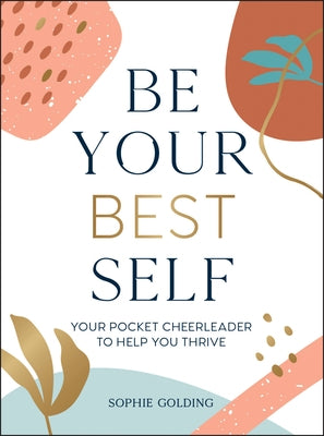 Be Your Best Self: Your Personal Pocket Cheerleader on the Road to Self-Improvement by Summersdale