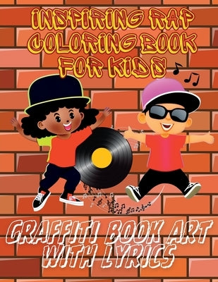Inspiring Rap Coloring Book for Kids: Graffiti Book Art with Lyrics by Inspire, Ds