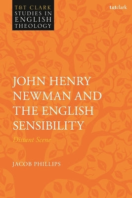 John Henry Newman and the English Sensibility: Distant Scene by Phillips, Jacob