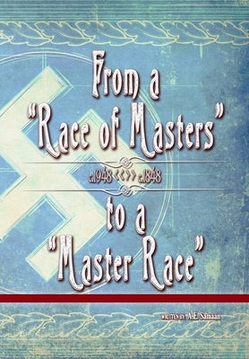From a "Race of Masters" to a "Master Race": 1948 to 1848 by Samaan, A. E.