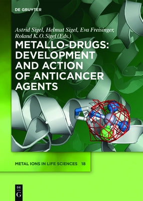Metallo-Drugs: Development and Action of Anticancer Agents by Sigel, Astrid