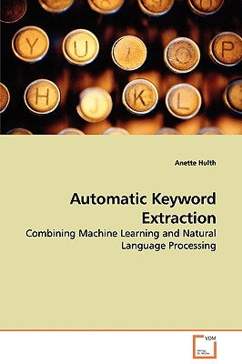 Automatic Keyword Extraction by Hulth, Anette