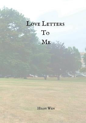 Love Letters To Me by Wen, Hildy
