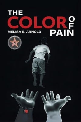 The Color of Pain by Arnold, Melisa E.