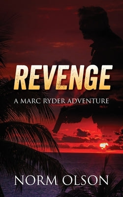 Revenge: a Marc Ryder Adventure by Olson, Norm