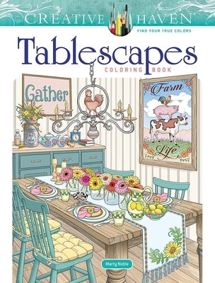 Creative Haven Tablescapes Coloring Book by Noble, Marty