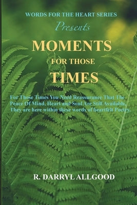 Moments for Those Times by Allgood, R. Darryl