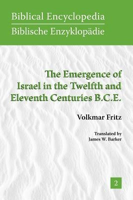 The Emergence of Israel in the Twelfth and Eleventh Centuries B.C.E. by Fritz, Volkmar